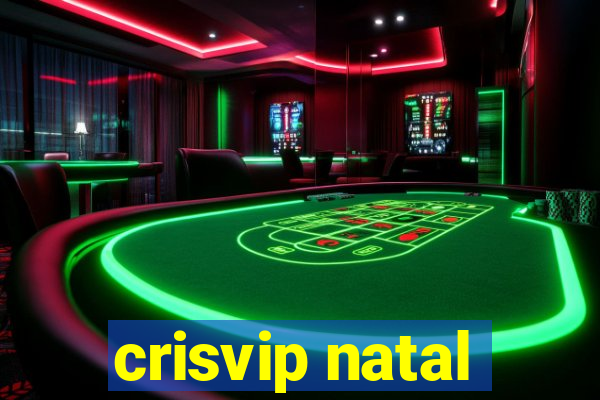 crisvip natal